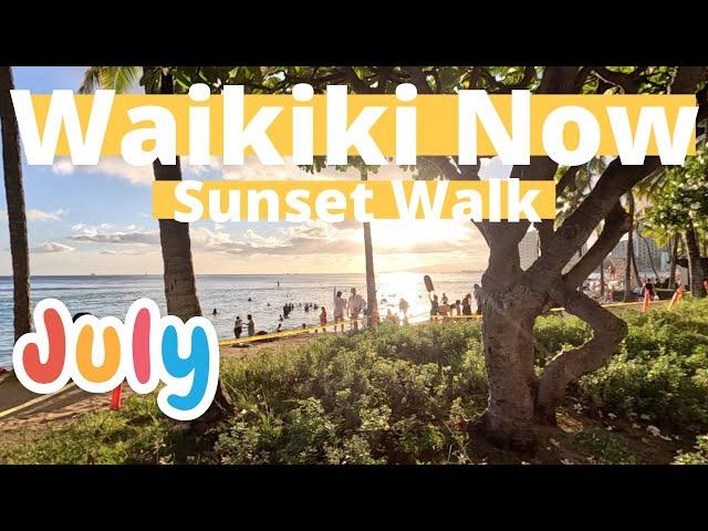 WAIKIKI NOW (2024) | Sunset Walk, NARRATED | July 2024