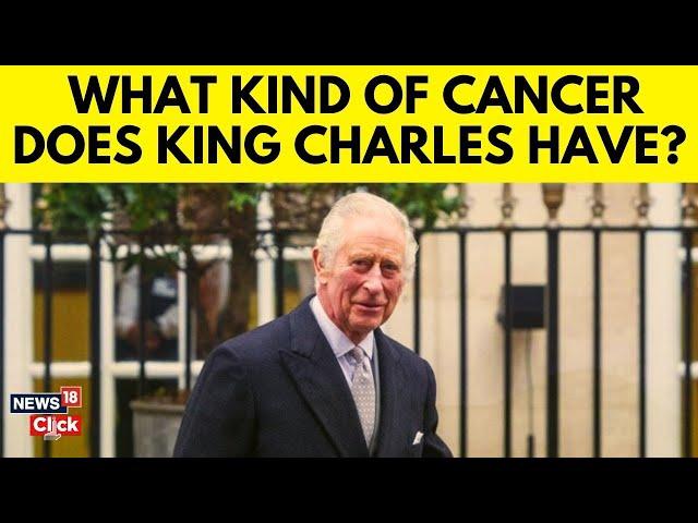 King Charles Cancer | Is The King Battling Bladder Cancer? | Doctors Weigh In | N18V