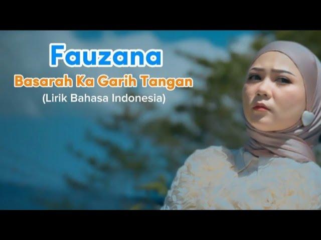 Fauzana - Basarah Ka Garih tangan (Lirik Bahasa Indonesia)