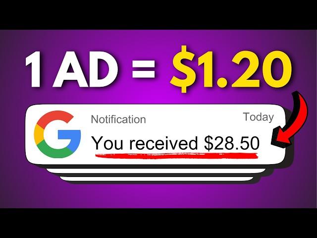 Earn $1.20 PER Google AD Watched