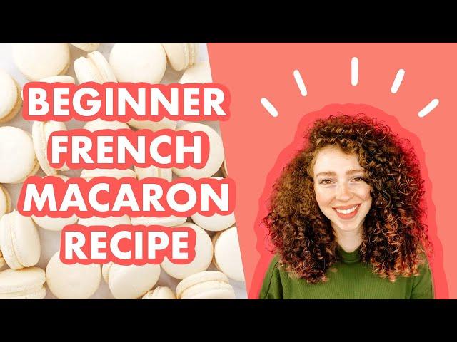 Easy French Macaron Recipe | Beginner Step by Step Guide (FOOLPROOF)