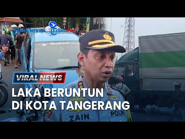 Kecelakaan Beruntun di Kota Tangerang, Truk Ugal-ugalan, Korban Berjatuhan di Jalan