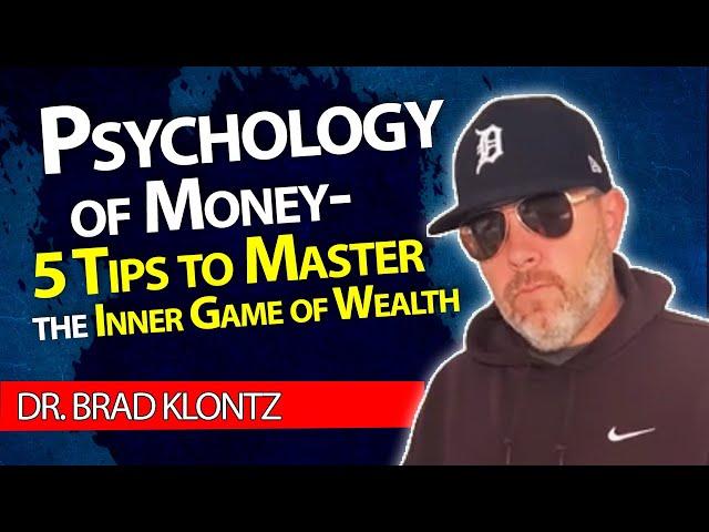 Psychology of Money - 5 Tips to Master the Inner Game of Wealth