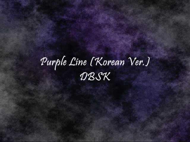 DBSK - Purple Line (Korean Ver.) [Han & Eng]