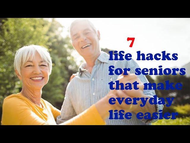 7 Life Hacks For Seniors That Make Everyday Life Easier