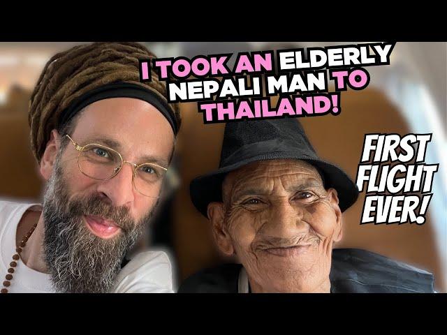 I took an old man from Nepal on his first flight ever!! to THAILAND!! #lalaji