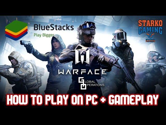 HOW TO PLAY WARFACE: GLOBAL OPERATIONS ON PC + GAMEPLAY