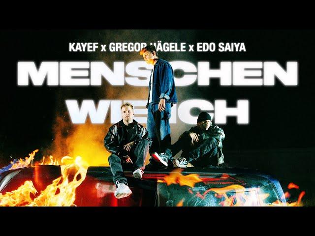 KAYEF x GREGOR HÄGELE x EDO SAIYA - MENSCHEN WIE ICH (OFFICIAL VIDEO)