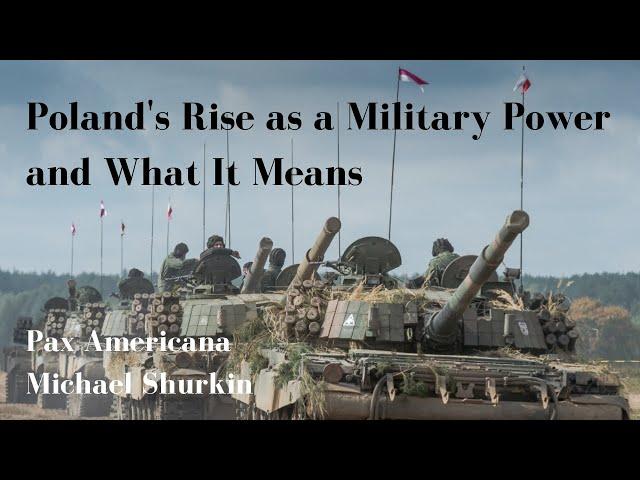 Poland's Rise as a Military Power and What It Means