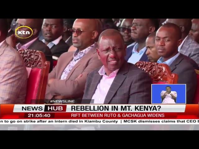 Rift between president Ruto & former DP Gachagua widens as it appears to fuel rebellion in Mt. Kenya