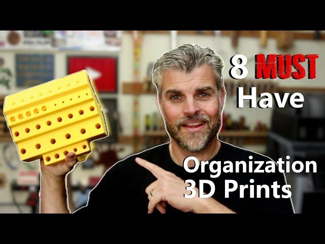 8 MUST Have Organization 3D Prints!