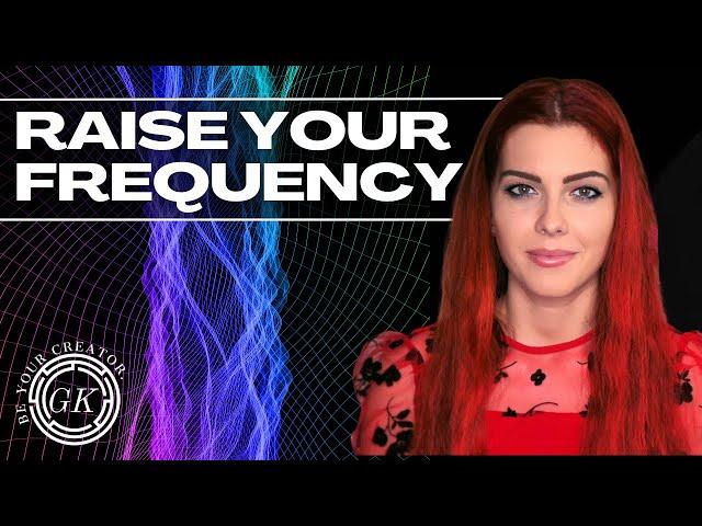 How to Raise Your Frequency | The Power of Mindset and Consciousness