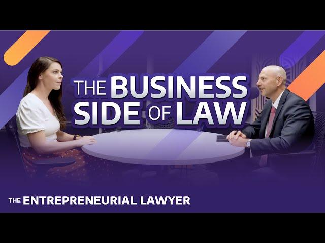 Learning the Business Side of Law - EP. 20 | The Entrepreneurial Lawyer Podcast