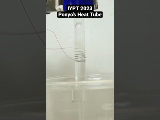 13. Ponyo's Heat Tube (IYPT 2023)