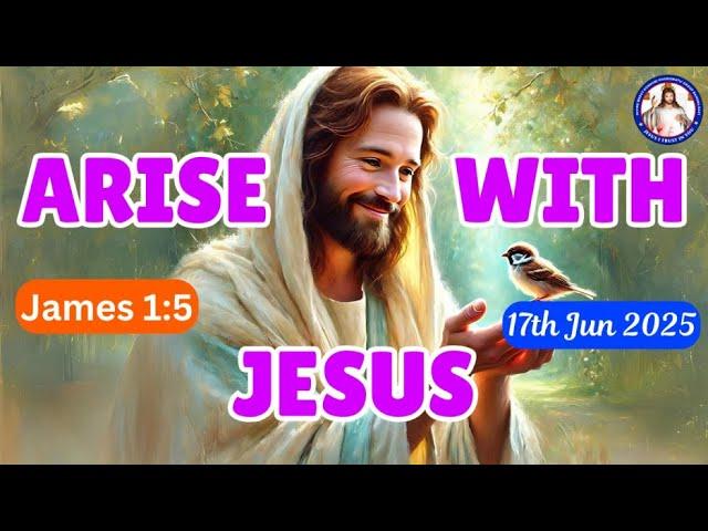 Need for wisdom in trials | James 1:5 | Arise With Jesus | 17th June 2025