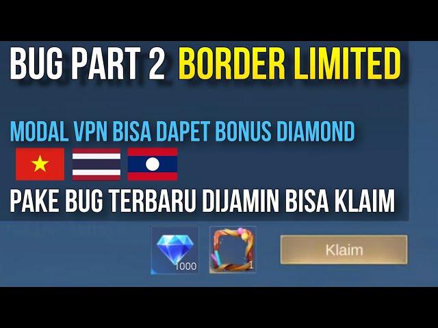 BUG PART 2 !! BORDER LIMITED VIETNAM, THAILAND, LAOS PAKE CARI INI GA BAKAL FIX KLAIM EVENT WEB MLBB