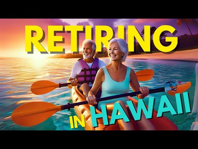 Why RETIRING IN HAWAII May Actually Be A Smart Idea 