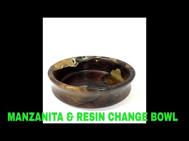 MAKING A MANZANITA AND TOTAL BOAT RESIN CHANGE BOWL ON MY LATHE