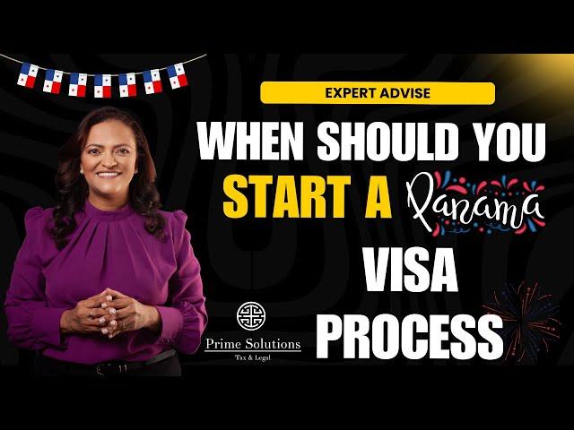 When Should You Start Your Panama Visa Process in 2025? | Expert Advice