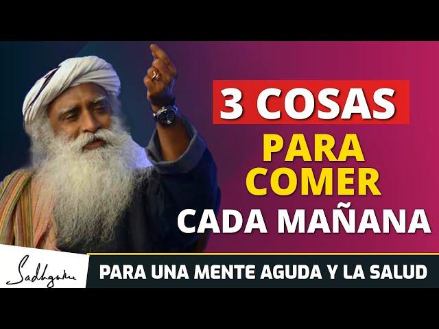 3 COSAS QUE DEBES COMER TODOS LOS DÍAS || Sadhguru Español  || Comida yóguica