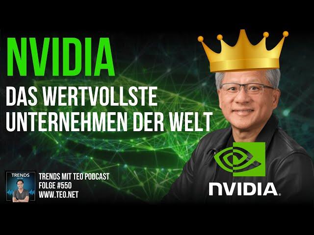 NVIDIA - Das wertvollste Unternehmen der Welt | Trends mit Teo Podcast #550