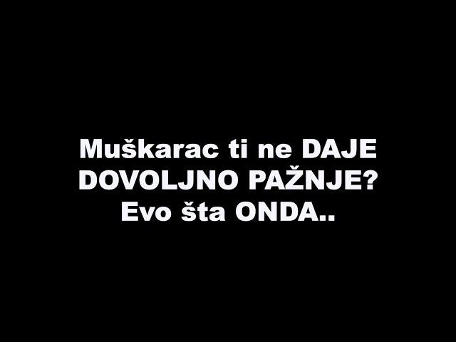 Muškarac ti ne DAJE DOVOLJNO PAŽNJE? Evo šta ONDA.. / SrceTerapija sa Šaptačem