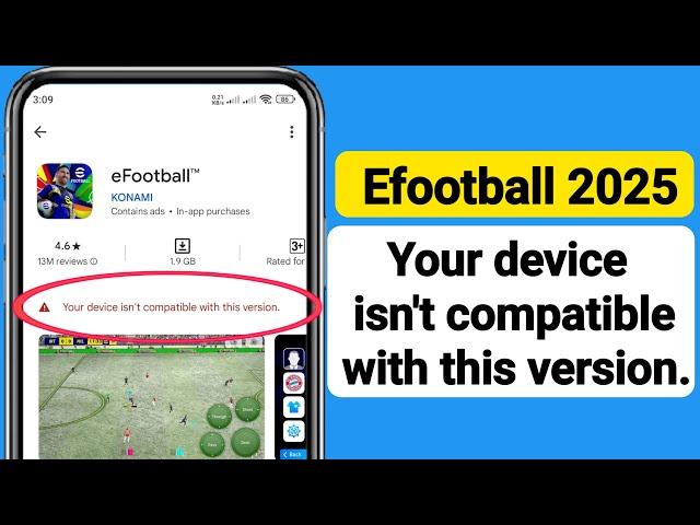 Fix EFootball 2025 Your device isn't compatible with this version Problem