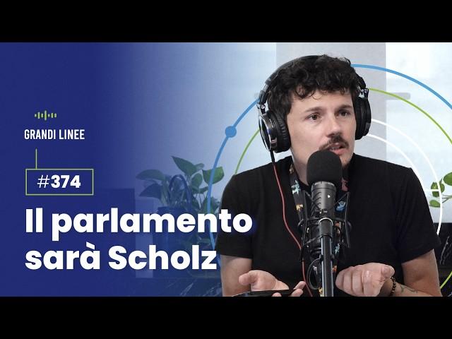 Ep. 374 – Il parlamento sarà Scholz