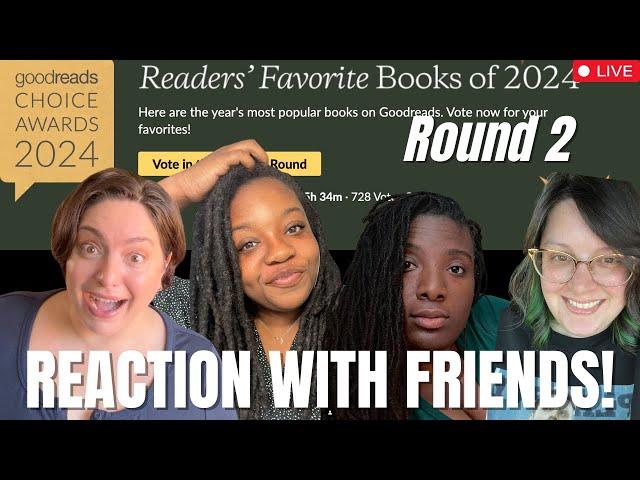 2024 GOODREADS CHOICE AWARDS ROUND 2 - Live Reaction with Friends!