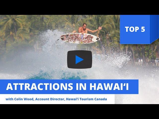 Top 5 Attractions – Hawai‘i Tourism Canada