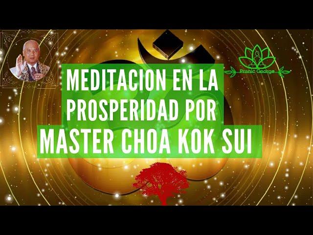 Meditacion en la prosperidad de Master Choa Kok Sui, Sanacion Pranica