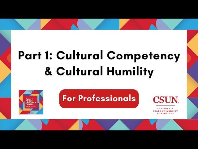 Part 1: Cultural Competency & Cultural Humility