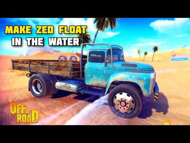 LET'S MAKE ZED TRUCK FLOAT IN THE WATER | OFF THE ROAD OPEN WORLD DRIVING GAME