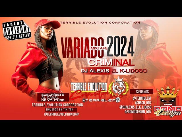 VARIADO  CRIMINAL MIX 2024 - Dj Alexis El K-lidoso Ft Terrible Evolution Corporation / #mix #2024