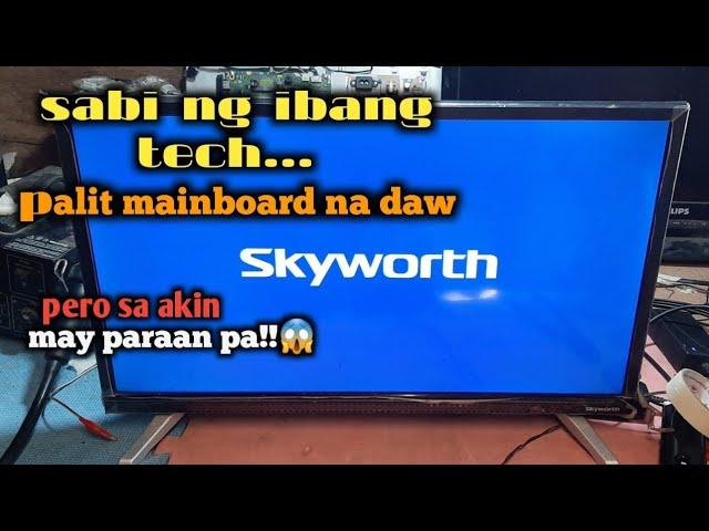 SKYWORTH Led tv.. mainboard problem solve