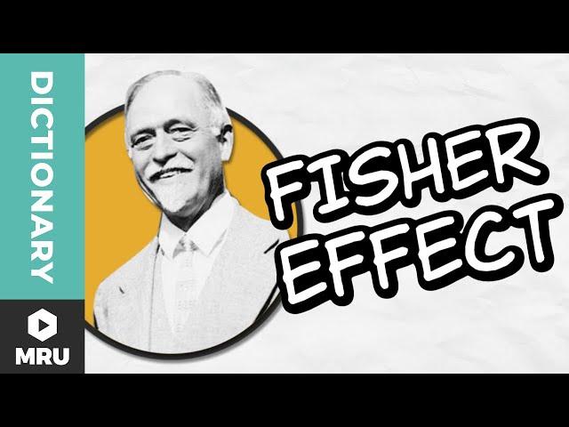 What Is the Fisher Effect?