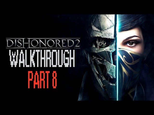 Dishonored 2 Walkthrough Mission 8 - The Grand Palace