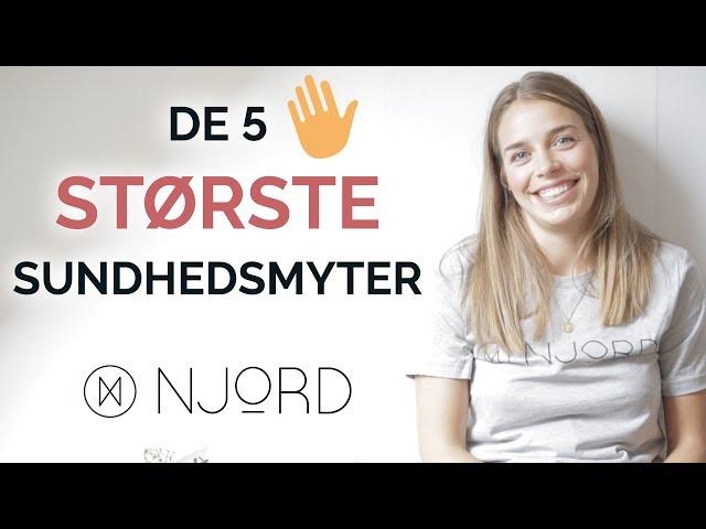 De 5 STØRSTE MYTER om sundhed | Sundhed og Ernæring | NJORD Nutrition