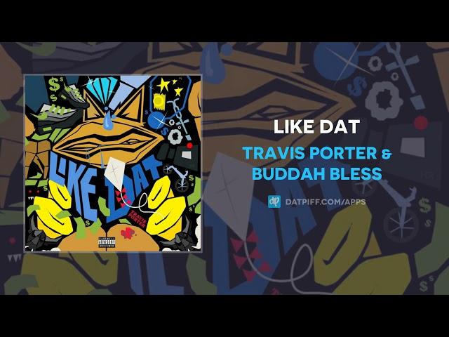 Travis Porter & Buddah Bless - Like Dat (AUDIO)