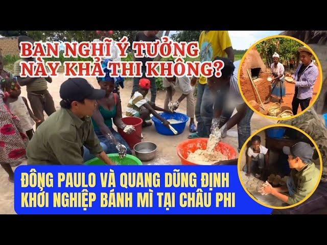 Đông Paulo Và Quang Dũng Định Khởi Nghiệp Bánh Mì Tại Châu Phi : Liệu Có Khả Thi?