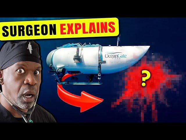 Crushed, Burned or Toothpaste? Surgeon Explains What Happened To Crew OceanGate TITAN Sub Implosion