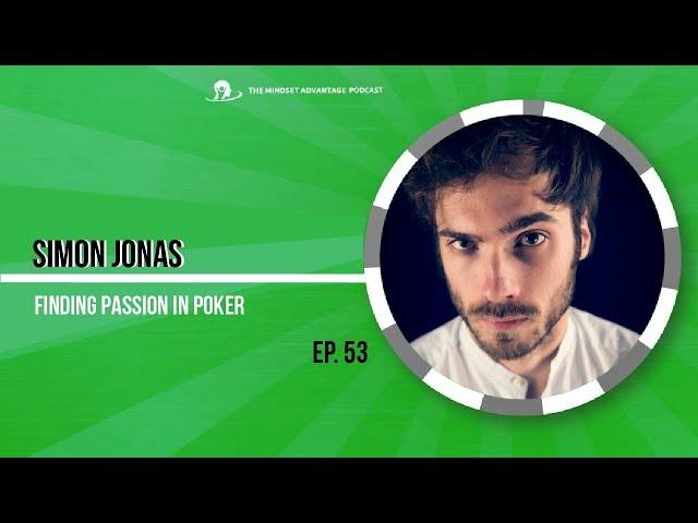 Simon Jonas on Finding Passion in Poker #53