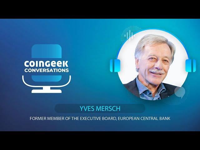 Digital currency regulation and the role of BSV blockchain | Yves Mersch | CG Conversations