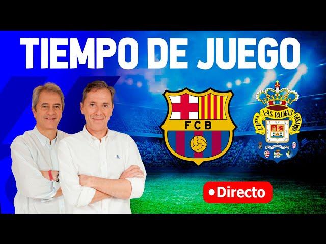 FC BARCELONA VS LAS PALMAS | Tiempo de Juego COPE | Radio Cadena COPE