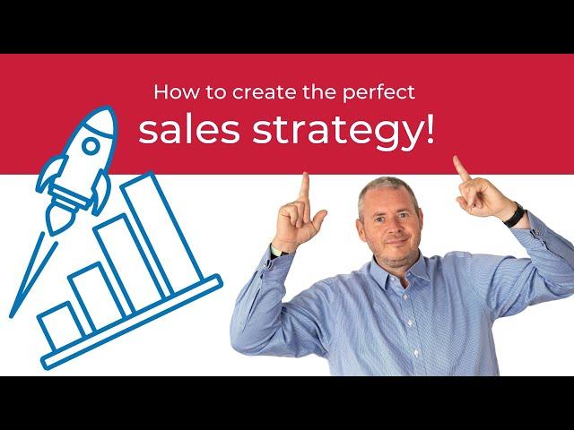 How to Create the PERFECT Sales Strategy