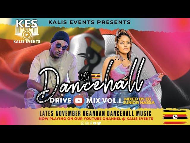 UG DANCEHALL DRIVE MIX 1 | KALIS EVENTS | DJ JUNIOR HASSA | LATEST UGANDAN | MUSIC