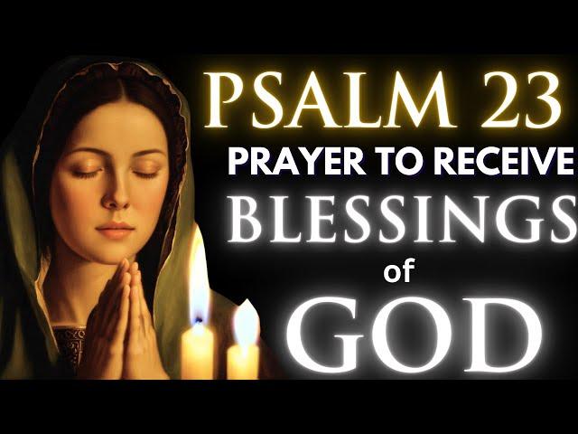 Psalm 23 - prayer to receive blessings of God