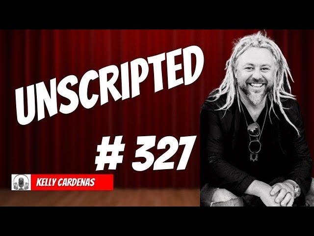 EP #327 UNSCRIPTED - PROVERBS 13 - KELLY CARDENAS