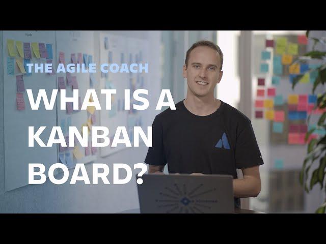 What is a Kanban Board? - Agile Coach (2019)