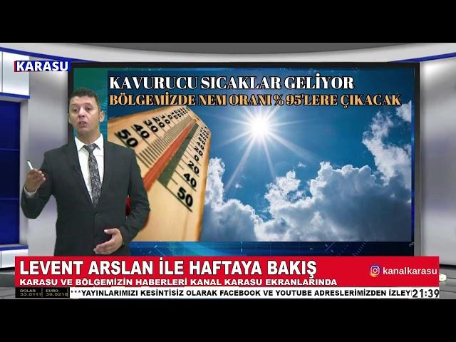 15.07.2024 Levent ARSLAN ile Haftaya Bakış #Karasu #Karasuhaber #Kocaalihaber #Kocaali